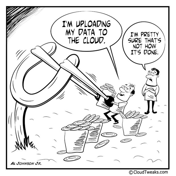 Cartoon, person one with sling shot says "I'm uploading my data to the cloud." Person two says "I'm pretty sure that's not how it's done."