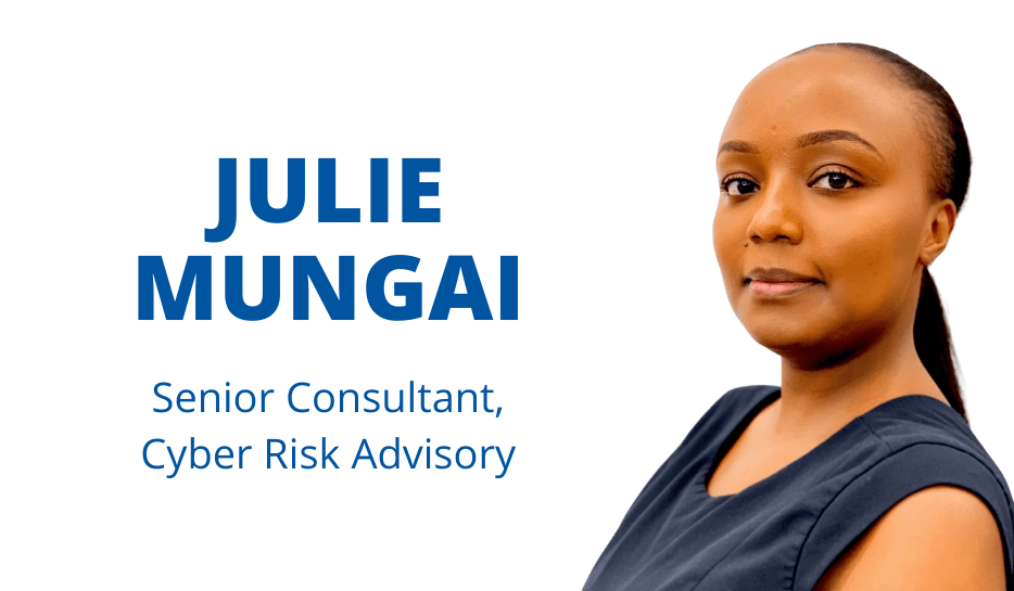 Senior Consultant, Cyber Risk Advisory, Julie Mungai