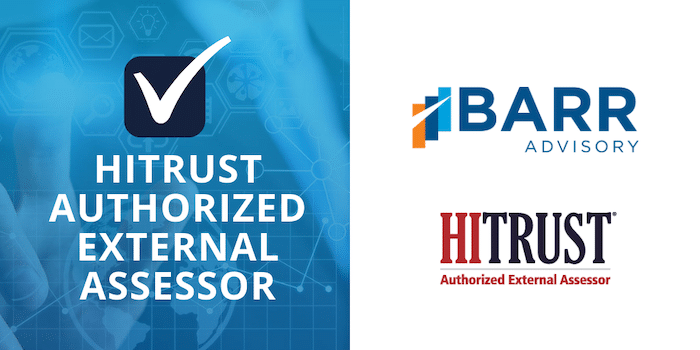 BARR Advisory Achieves HITRUST Authorized External Assessor Designation