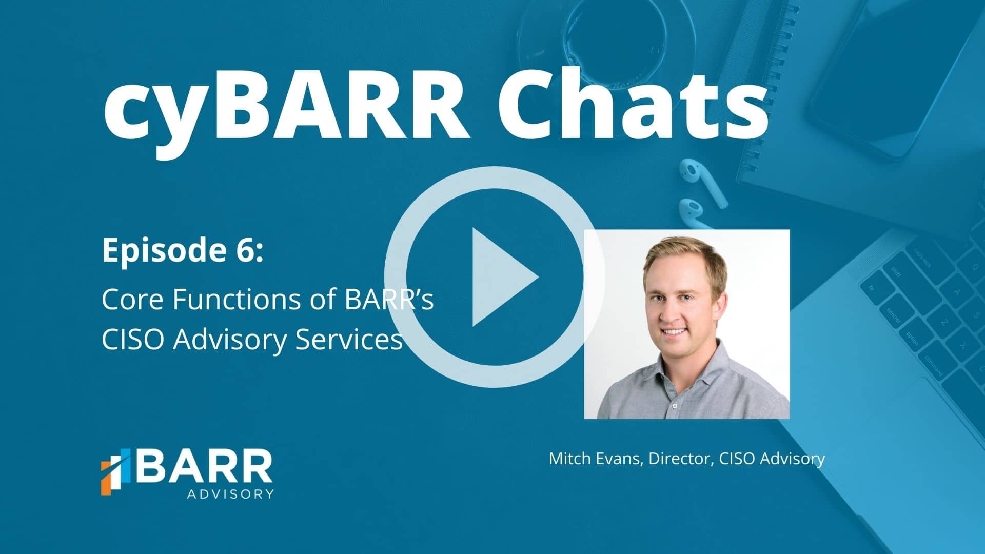 cyBARR Chat Episode 7: Implementing an Information Security Program