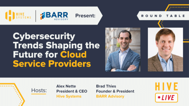 Presidents of BARR and Hive Systems Co-lead Webinar: “Cybersecurity Trends Shaping the Future for Cloud Service Providers”