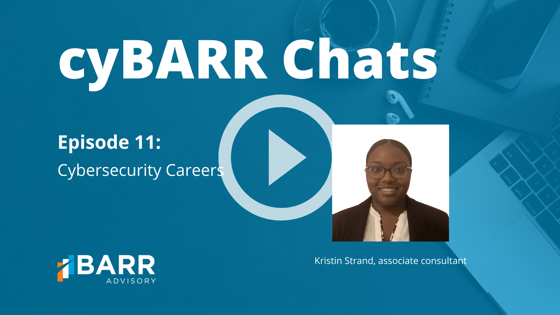 cyBARR Chats Episode 11: Cybersecurity Careers