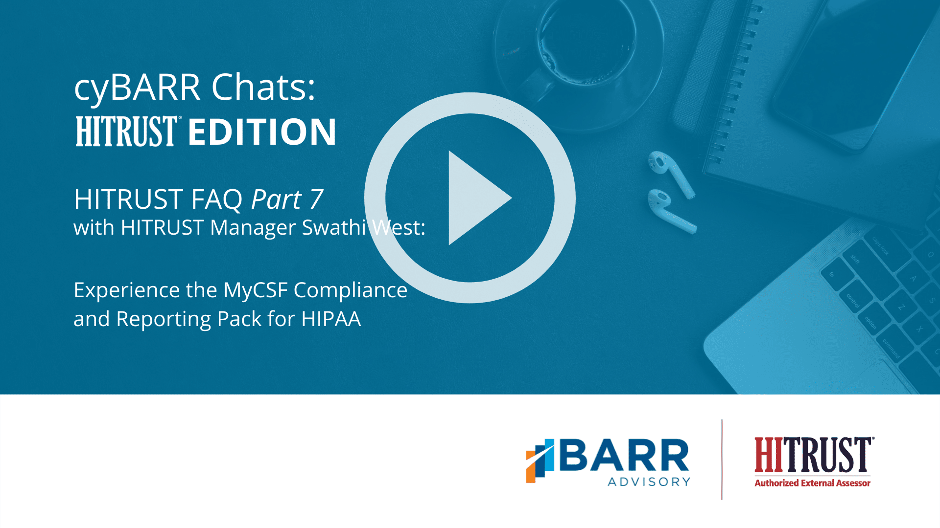 cyBARR Chat: HITRUST Edition Episode 7: Experience the MyCSF Compliance and Reporting Pack for HIPAA