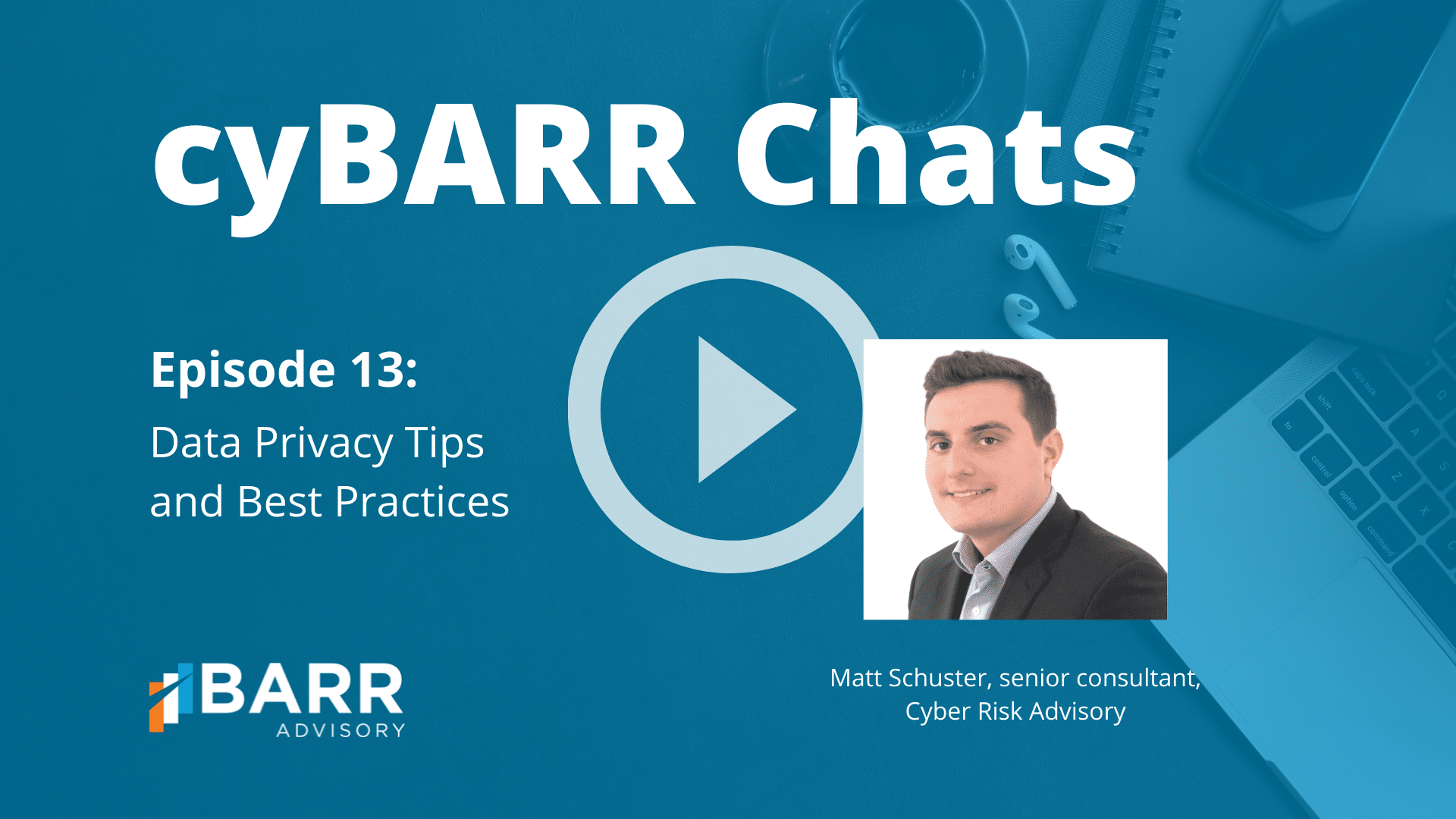 cyBARR Chats Episode 13: Data Privacy