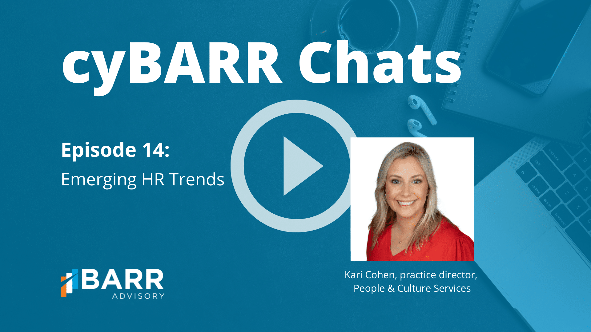 cyBARR Chats Episode 14: Emerging HR Trends