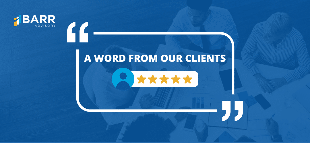 A Word from Our Clients—How BARR’s Perspective Helps Our Clients Mature