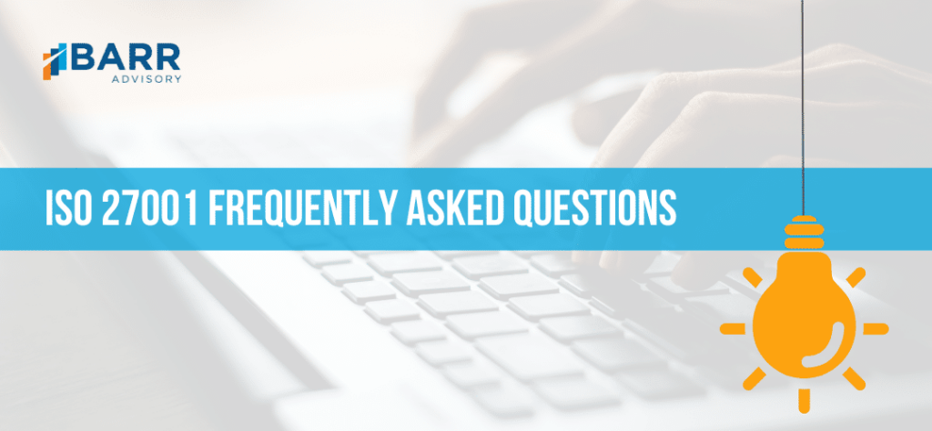 Iso Faq ISO 27001 FAQs - Certification & Risk Assessment | BARR Advisory