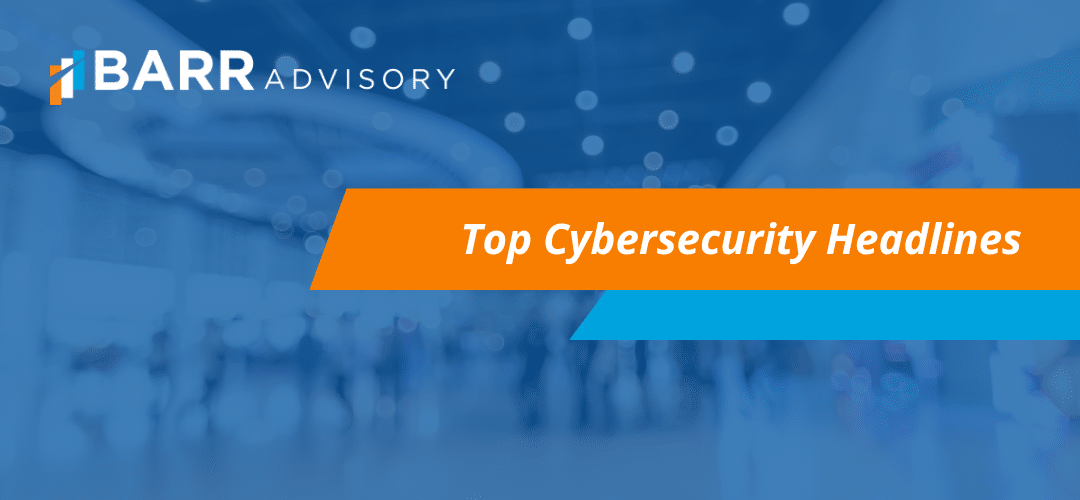 Top 4 Cybersecurity Headlines to Know This Fall