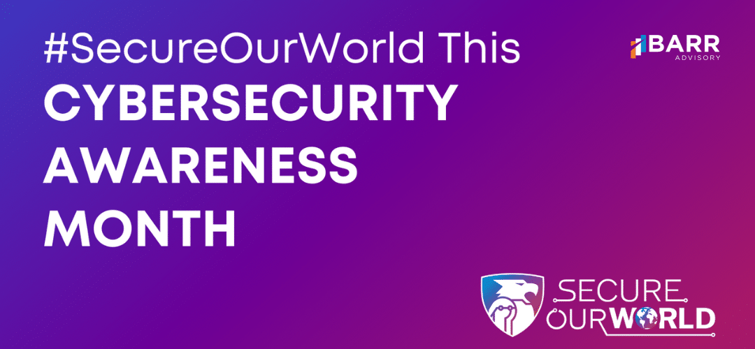 National Cybersecurity Awareness Month Empowers People to ‘Secure Our World’ with Actionable Steps